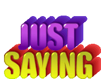 Just Saying Im Just Letting You Know Sticker