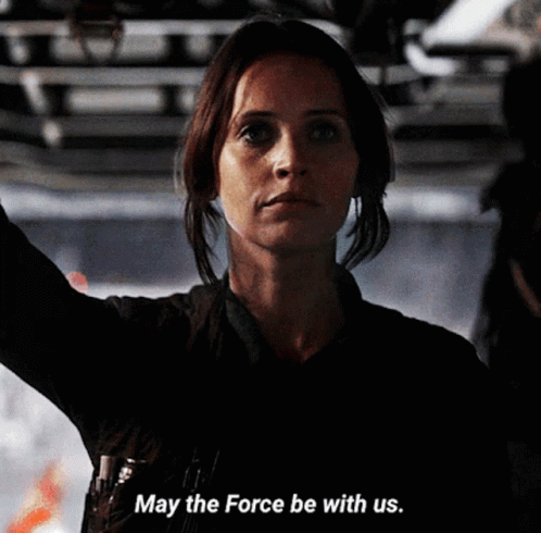 Jyn Erso May The Force Be With Us GIF