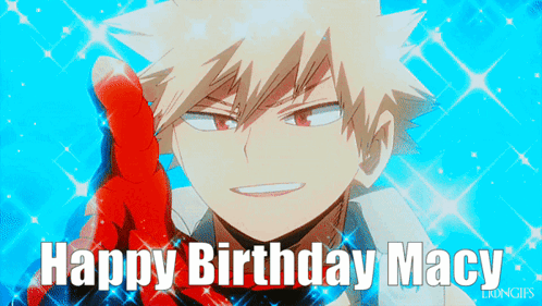 Katsuki Bakugo Happy Birthday Macy GIF