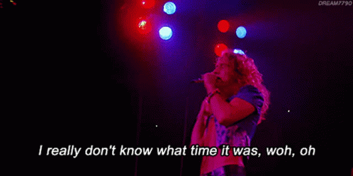 Led Zeppelin I Really Dont Know What Time It Was GIF. This 498 x 249 animated GIF is part of our i am a golden god collection. Related themes include…