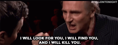 Liam Neeson I Will Kill You GIF