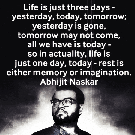 Life Is Just Three Days Yesterday Today Tomorrow GIF