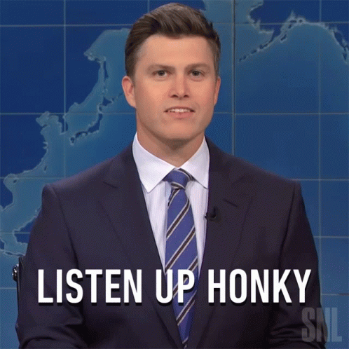 Listen Up Honky Saturday Night Live GIF
