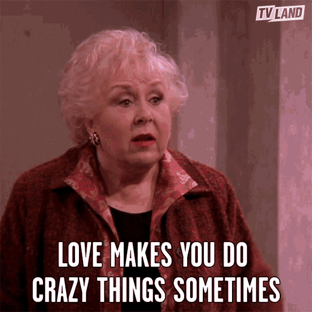 Love Makes You Do Crazy Things Sometimes Loves Makes You Act Different GIF