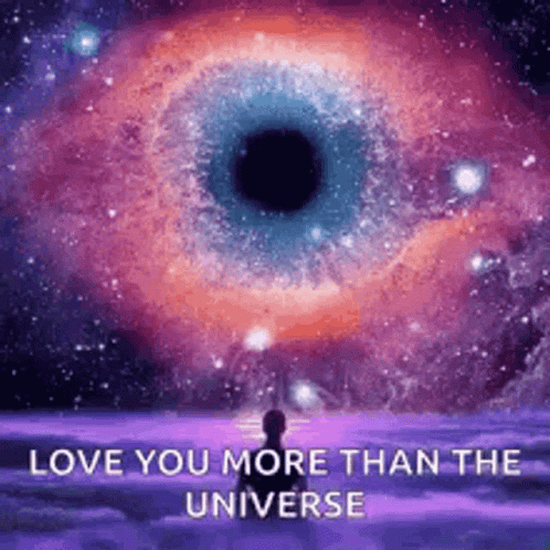 Love You More Than The Universe GIF