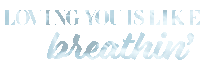 Loving You Is Like Breathing Maddie And Tae Sticker