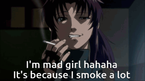 Marsala I'M Mad Girl Hahaha It'S Because I Smoke A Lot GIF