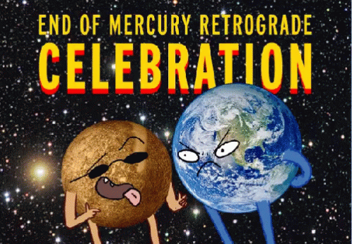 Mercury Retrograde End Of Mercury Retrograde GIF
