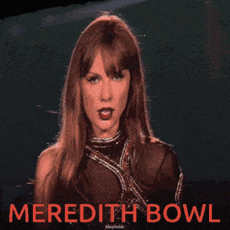 Meredith Bowl Taylor Bowl GIF
