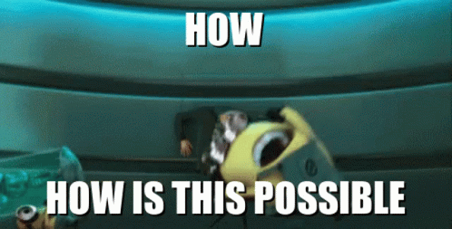 Minions How Is This Possible Minions GIF