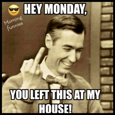 Monday Mondays Meme