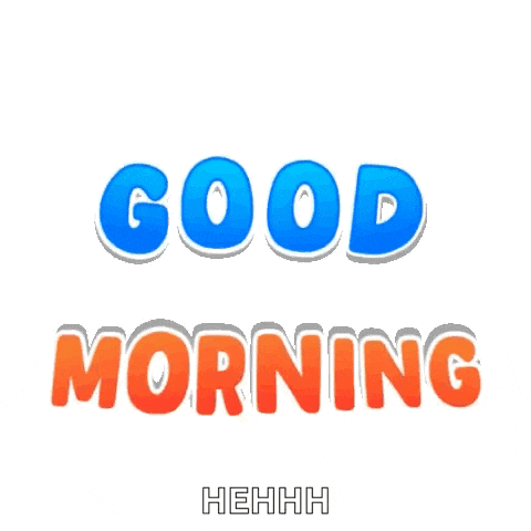 Morning Good Morning GIF