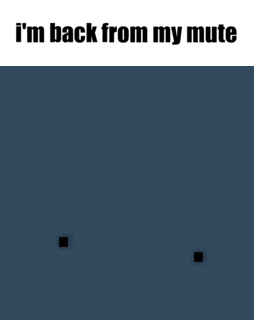 Mute Im Back From My Mute GIF