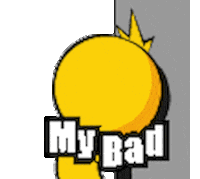 My Bad Oops My Bad Sticker