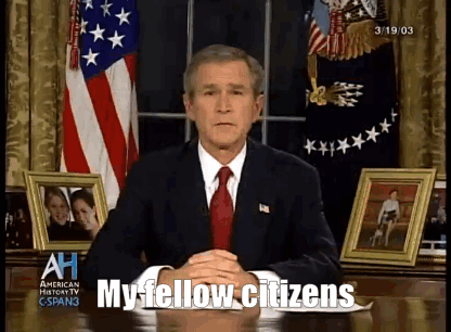 My Fellow Citizens George W Bush GIF
