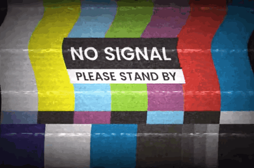 No Signal Stand By GIF