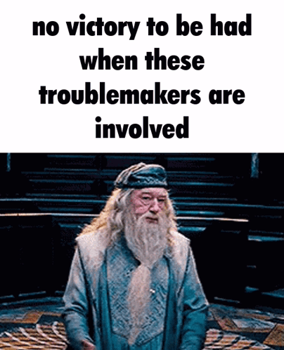 No Victory To Be Had When These Troublemakers Are Involved Dumbledore GIF