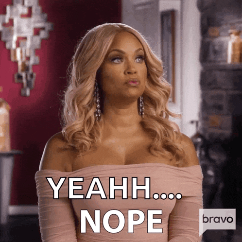 Nope Real Housewives Of Potomac GIF