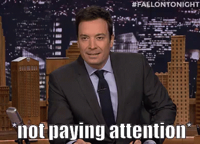 Not Paying Attention GIF. This 390 x 282 animated GIF is part of our gracias por su atencion para diapositivas collection. Related themes include confused…