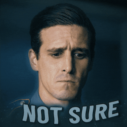 Not Sure Unsure GIF