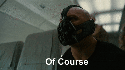 Of Course Of Course Bane GIF