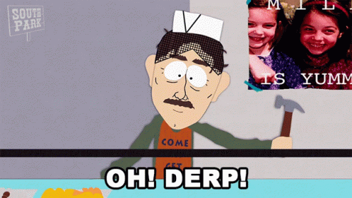 Oh Derp Mr Derp GIF