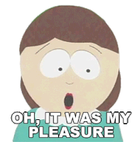 Oh It Was My Pleasure Liane Cartman Sticker