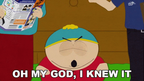 Oh My God I Knew It Eric Cartman GIF