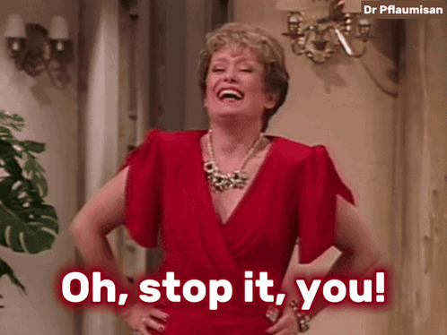Oh Stop It Oh You GIF