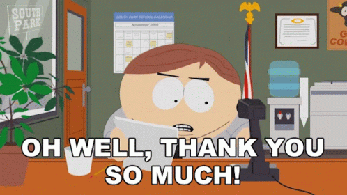 Oh Well Thank You So Much Eric Cartman GIF
