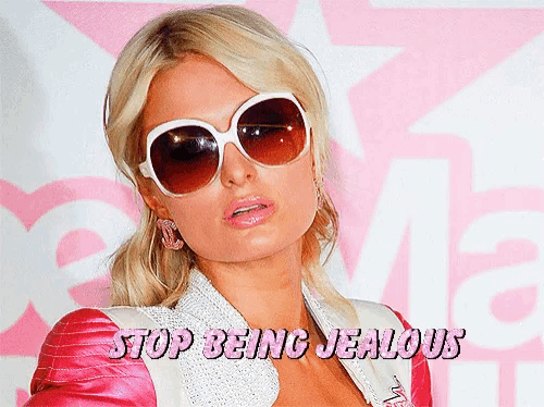 Paris Hilton Stop Being Jealous GIF