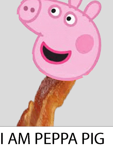 Peppa Bacon Meme