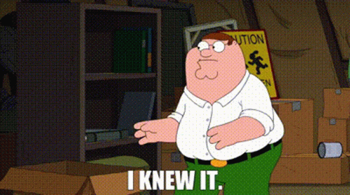 Peter Griffin I Knew It GIF