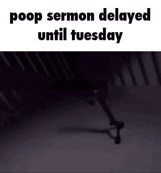 Poop Bible Saga Poop Sermon Delayed Until Tuesday GIF