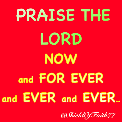 Praise The Lord Now And For Ever And Ever And Ever Alter Amen Angel Authority Accept Bow Baptism Baptize Adore GIF