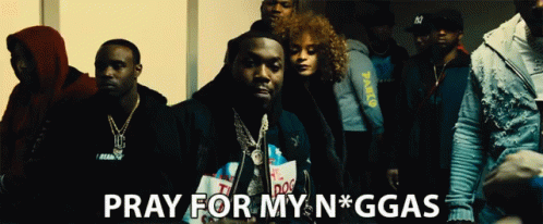 Pray For My Niggas Pray For My Friends GIF