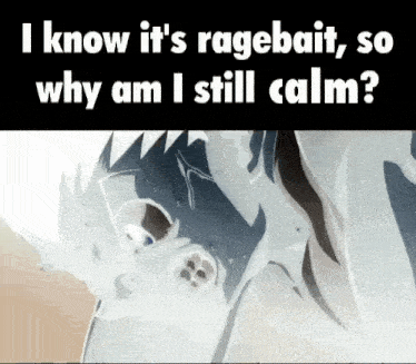 Ragebait Calm GIF
