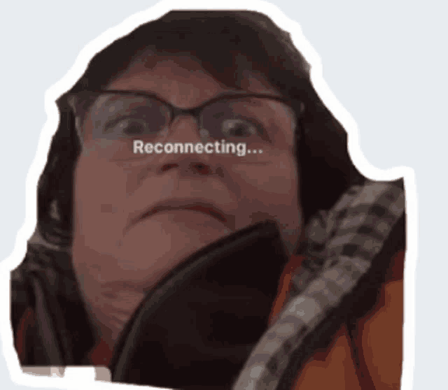 Reconnect Frustration Meme