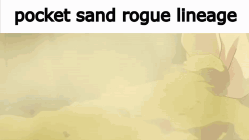 Rogue Lineage Pocket Sand GIF