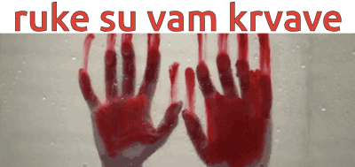 Ruke Su Vam Krvave Ruke Vam Krvave GIF
