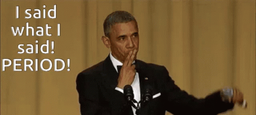 Said What I Said Barack Obama GIF