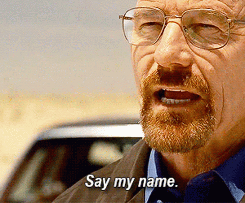 Say My Name Meme Walter White GIF. This 498 x 413 animated GIF is part of our heisenberg youre goddamn right collection. Created by cinidealers. View the…