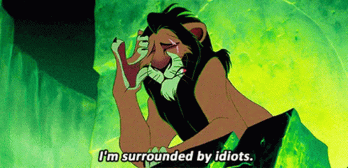 Scar Idiots GIF. This 498 x 241 animated GIF is part of our im surrounded by idiots collection. Created by MoniqueSilva. View the original animation, share…