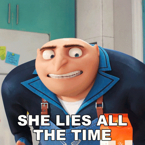 She Lies All The Time Gru GIF