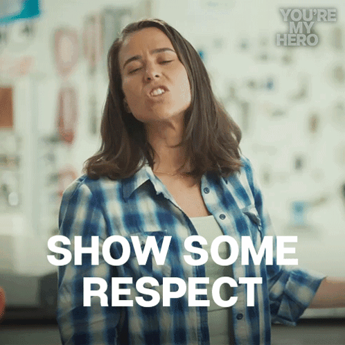 Show Some Respect Youre My Hero GIF