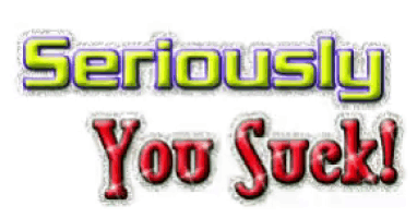 Shuberth You Suck Seriously You Suck GIF