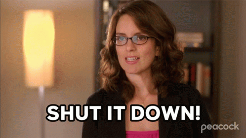 Shut It Down Liz Lemon GIF