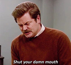 Shut Your Mouth Ron Swanson GIF