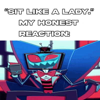 Sit Like A Lady Hazbin Hotel Meme