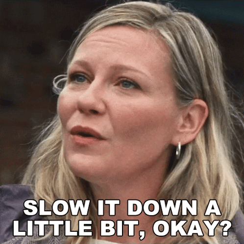 Slow It Down A Little Bit Okay Leigh Wainscott GIF